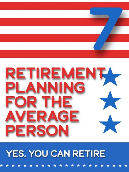 Title details for Retirement Planning for the Average Person 7 by Joshua King - Available